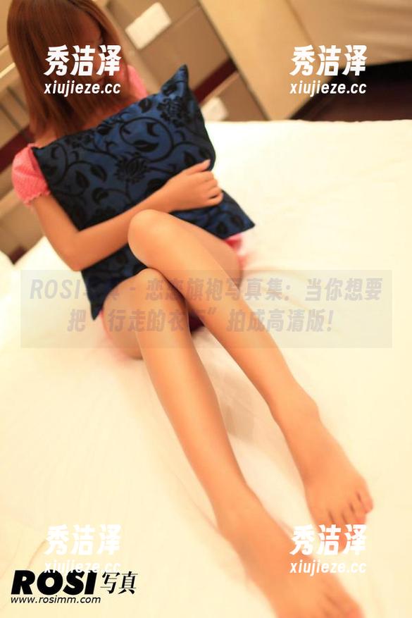 ROSI写真 - 恋恋旗袍写真集：当你想要把“行走的衣柜”拍成高清版！